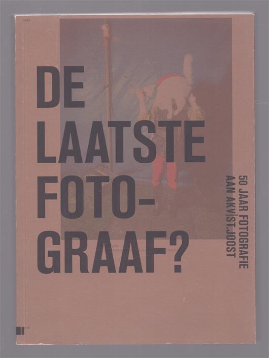 De laatste fotograaf?, 50 jaar fotografie aan AKV