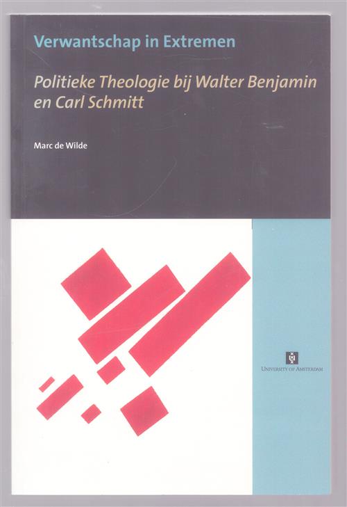 Verwantschap in extremen, politieke theologie bij Walter Benjamin en Carl Schmitt