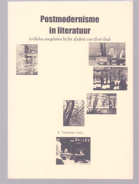 Postmodernisme in literatuur, artikelen aangeboden bij het afscheid van Elrud Ibsch