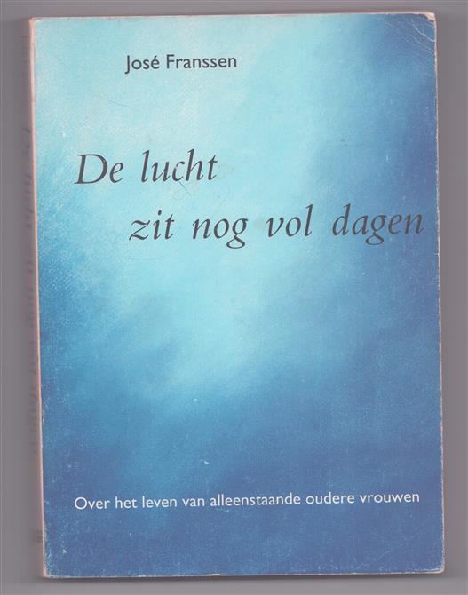 De lucht zit nog vol dagen, over het leven van alleenstaande oudere vrouwen