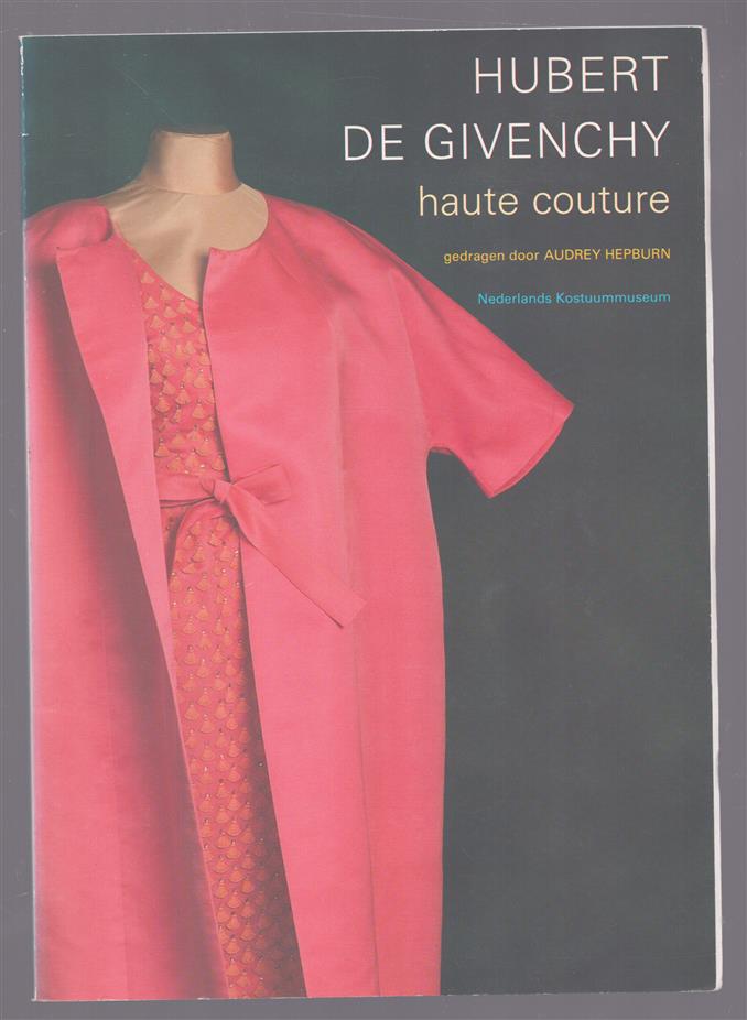 Hubert de Givenchy, haute couture gedragen door Audrey Hepburn