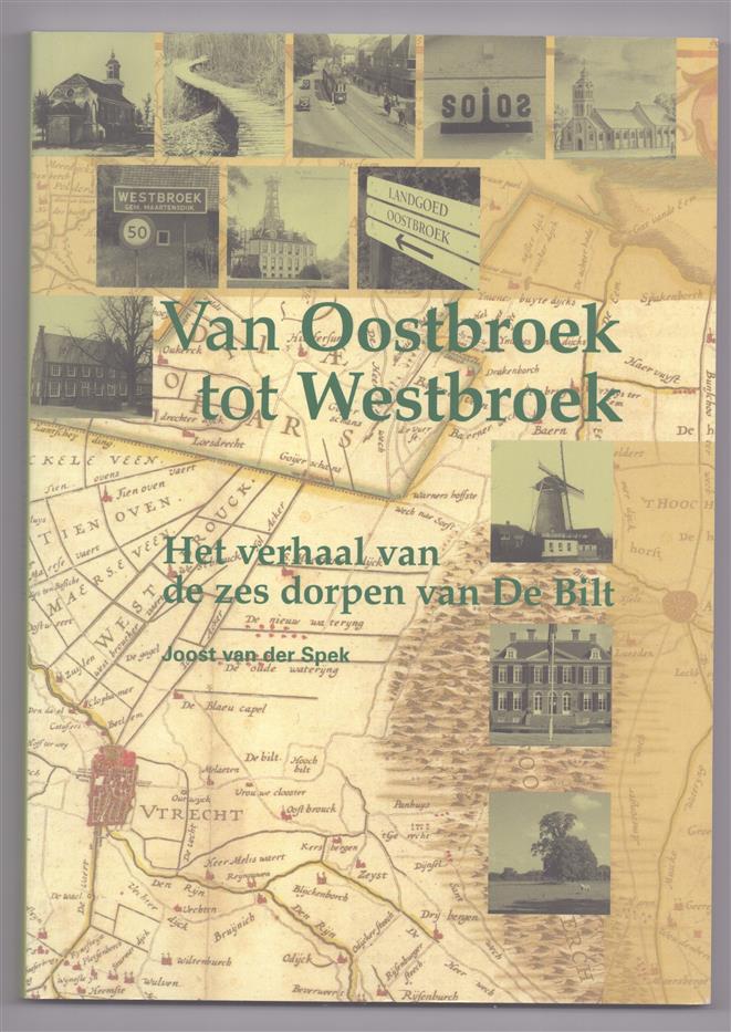 Van Oostbroek tot Westbroek, het verhaal van de zes dorpen van De Bilt