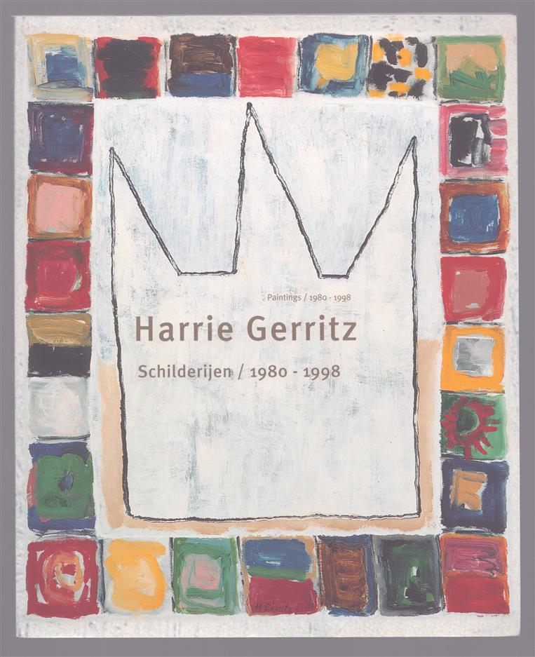Harrie Gerritz = paintings 1980-1998, schilderijen 1980-1998
