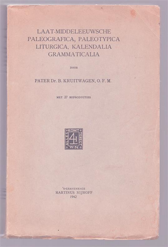 Laat-middeleeuwsche paleografica, paleotypica, liturgica, kalendalia, grammaticalia