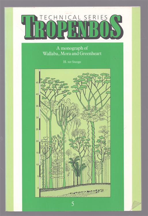 A monograph of Wallaba, Mora and Greenheart - tropenbos nr 5