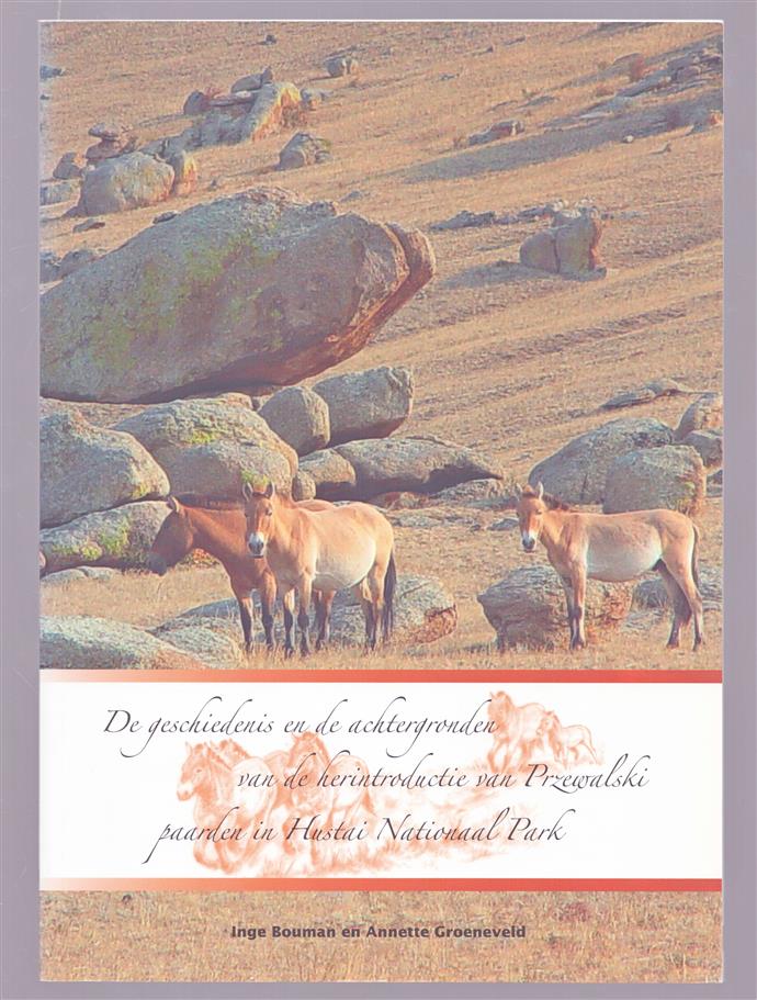 De geschiedenis en de achtergronden van de herintroductie van przewalski paarden in Hustai nationaal park