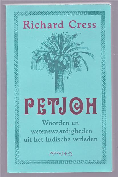 Petjoh, woorden en wetenswaardigheden uit het Indische verleden
