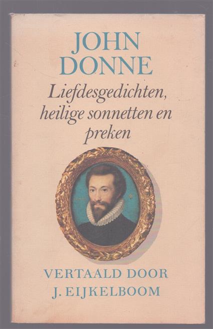 Liefdesgedichten, heilige sonnetten en preken