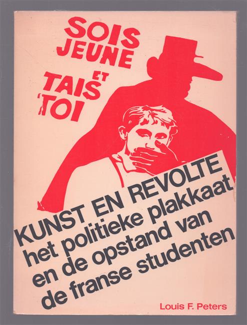 Kunst und Revolte, das politische Plakat und der Aufstand der franz�sischen Studenten