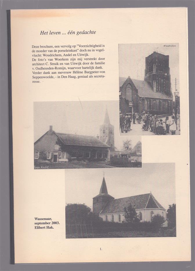 Het leven ... EEn gedachte Deze brochure een vervolg op ... (woudrichem, Andel en Uitwijk)