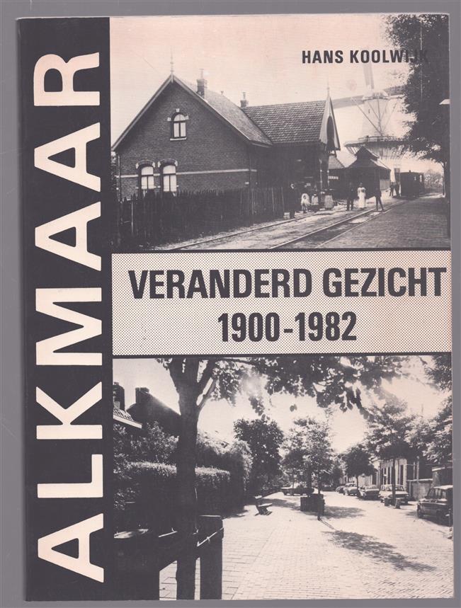 Alkmaar veranderd gezicht