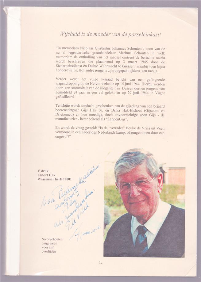 Wijsheid is de moeder van de porselijnkast. (In memoriam Nicolaas Gijsbertus Johannes Schouten Mzn). Het leven ... een gedachte