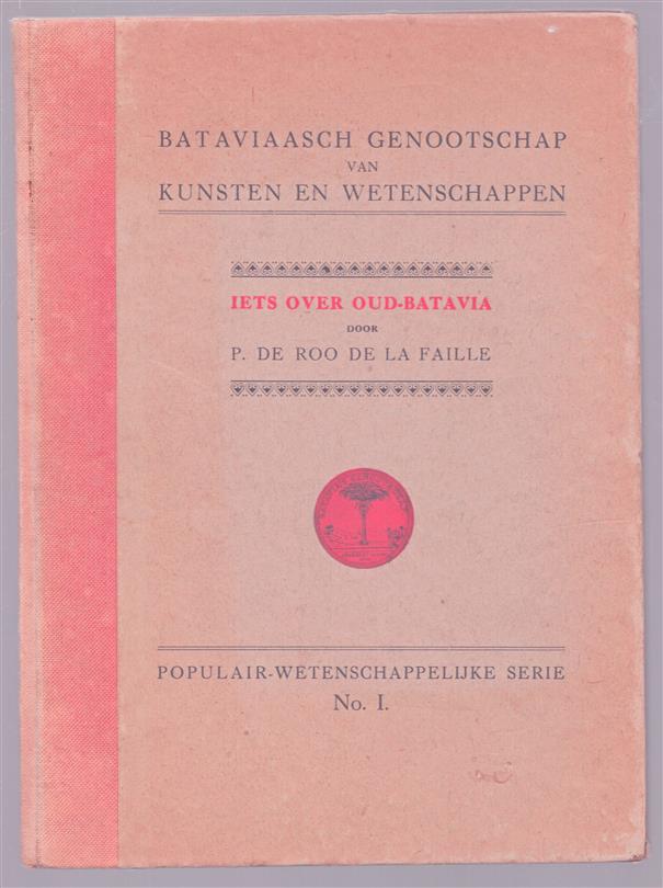 Iets over Oud-Batavia. Bataviaasch Genootschap van Kunsten en Wetenschappen, Populair-wetenschappelijke serie, No.1.
