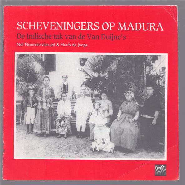Scheveningers op Madura, de Indische tak van de Van Duijne's