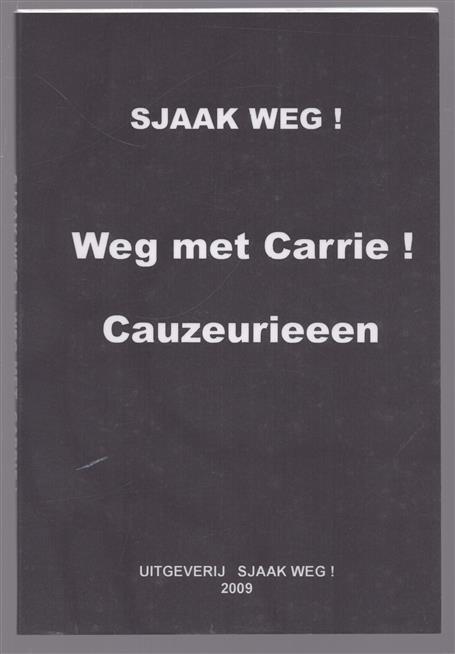 Weg met Carrie! Cauzeurieeen