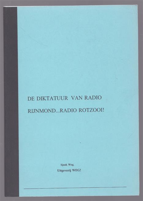De dictatuur van radio Rijnmond ... Radio Rotzooi!