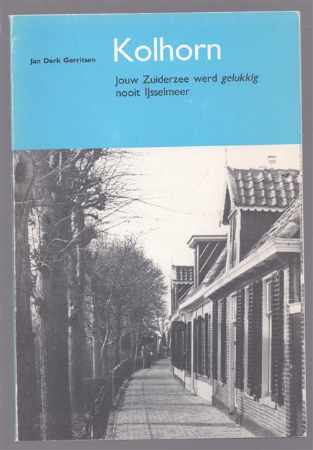 Kolhorn, jouw Zuiderzee werd gelukkig nooit IJsselmeer