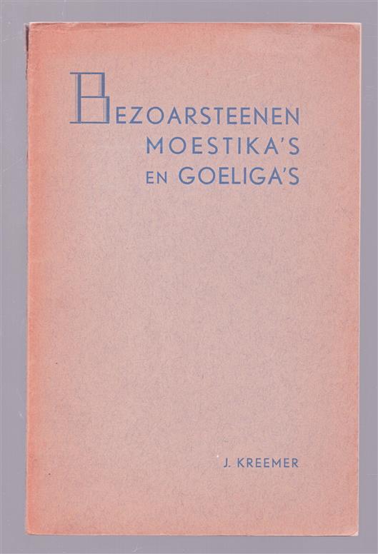 Bezoarsteenen, moestika s en goeliga s