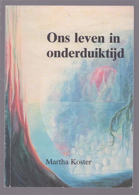 Ons leven in onderduiktijd