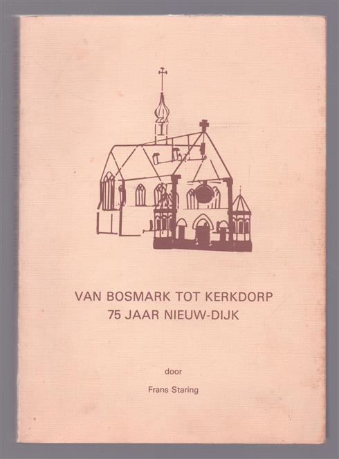 Van bosmark tot kerkdorp : 75 jaar Nieuw-Dijk