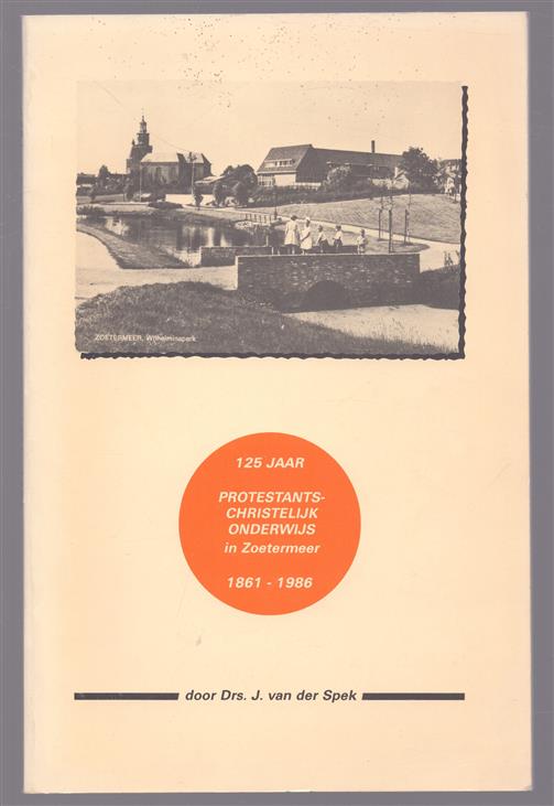 125 jaar protestants-christelijk onderwijs in Zoetermeer, 1861-1986