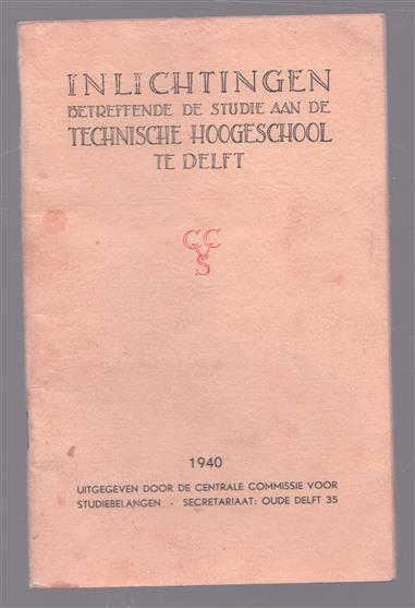 Inlichtingen betreffende de studie aan de Technische school te Delft