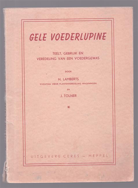 Gele voederlupine, teelt, gebruik en veredeling van een voedergewas
