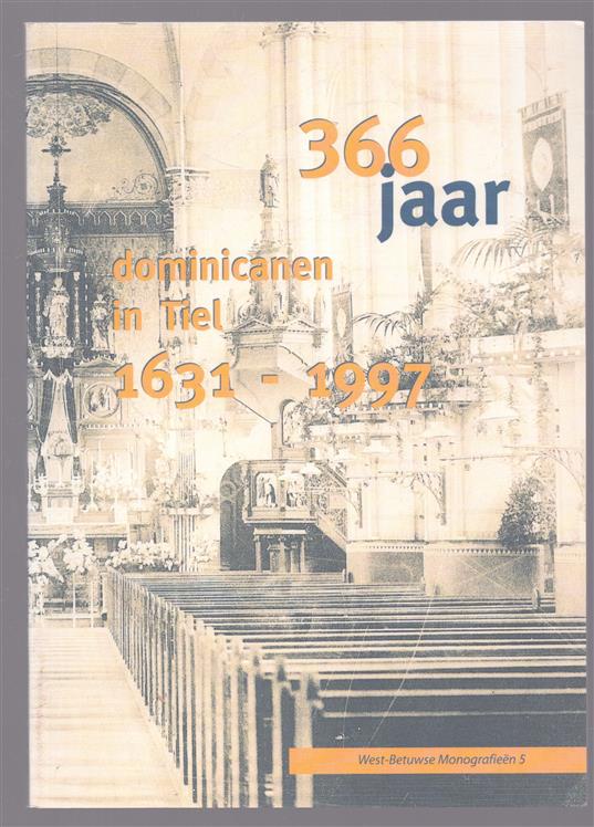 366 jaar Dominicanen in Tiel, 1631-1997