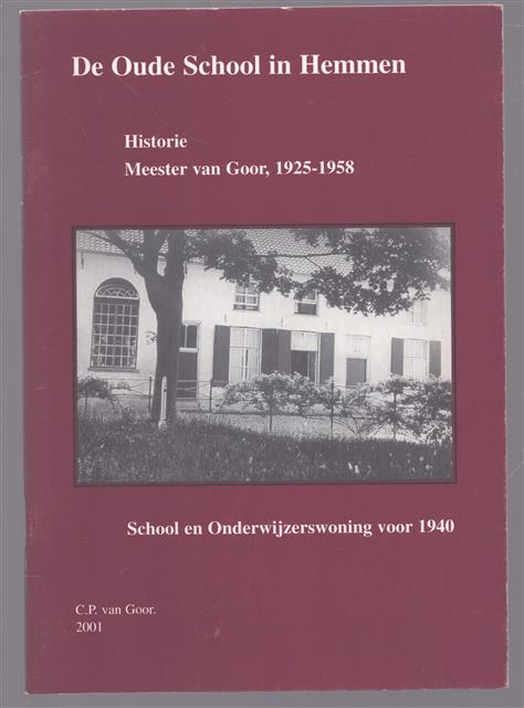 De oude school in Hemmen. Historie Meester van Goor 1925 - 1958