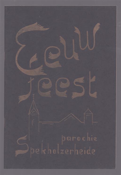 Gedenkboek Spekholzerheide. Uitgegeven bij het eeuwfeest der St. Martinusparochie 1952