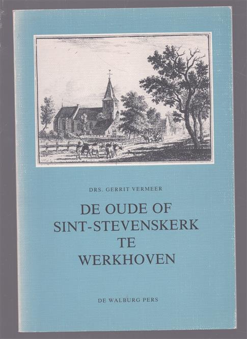 De oude of Sint-Stevenskerk te Werkhoven