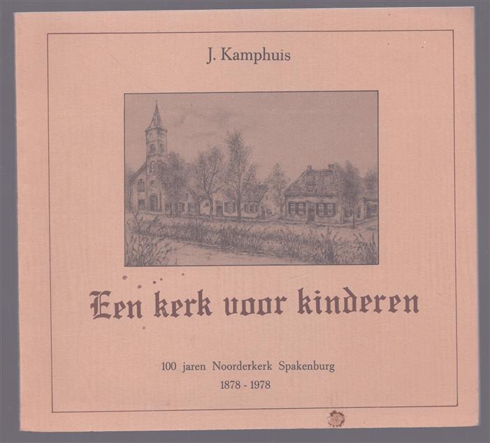 Een kerk voor kinderen, de Noorderkerk in Spakenburg 1878-1978