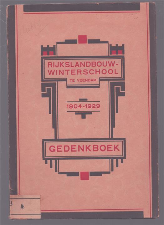 Rijkslandbouwwinterschool te Veendam, gedenkboek 1904-1929