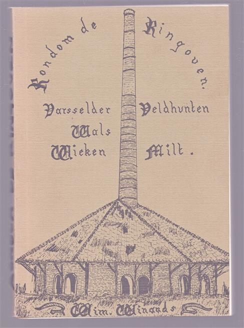 Rondom de Ringoven, het historische verleden van de vijf woongemeenschappen Varsselder, Veldhunten, Wals, Wieken, Milt in de gemeente Gendringen