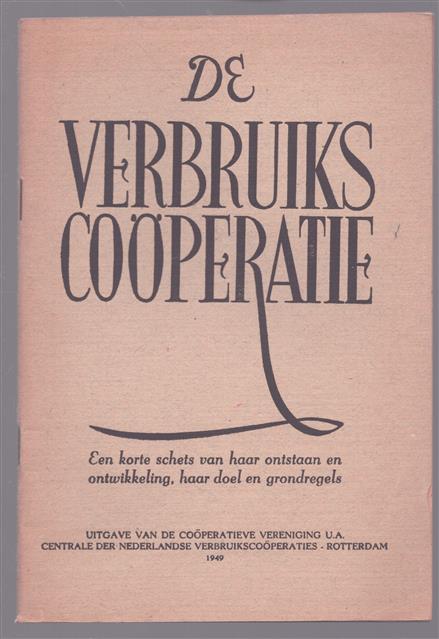 De verbruikscooperatie. Een korte schets van haar ontstaan en ontwikkeling, Haar doel en grondregels