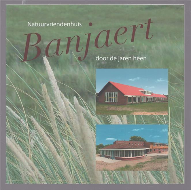 Natuurvriendenhuis banjaert door de jaren heen