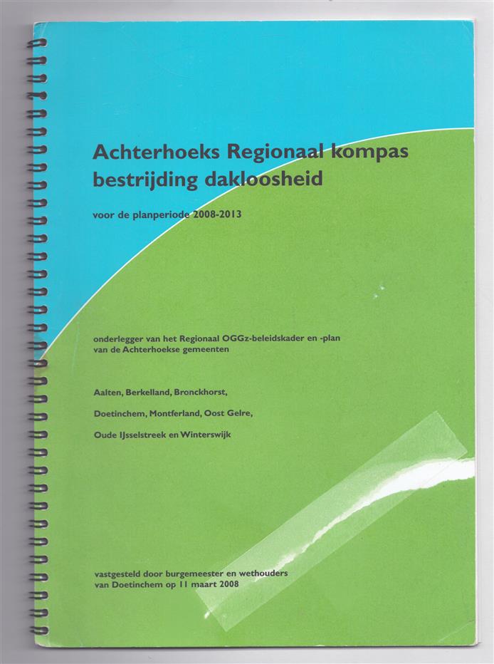 Achterhoeks Regionaal kompas bestrijding dakloosheid voor de planperiode 2008 - 2013