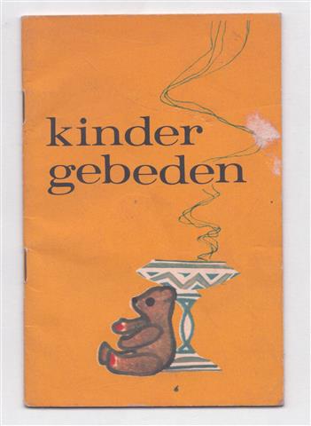Kindergebeden, een samenstelling van eenvoudige kindergebeden uit diverse bronnen