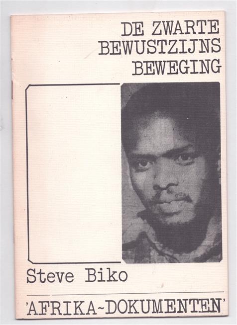 De Zwarte Bewustzijns Beweging - Politieke brochure / document over de Zwarte Bewustzijns Beweging in Zuid-Afrika