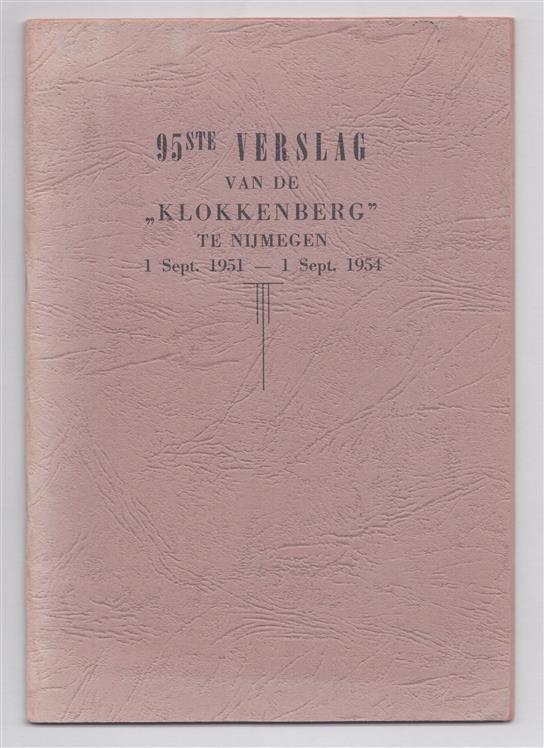 95ste verslag van de „Klokkenberg” te Nijmegen – 1 Sept. 1951 – 1 Sept. 1954