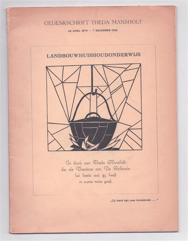 Gedenkschrift Theda Mansholt – 28 april 1879 – 7 december 1956 – Landbouwhuishoudonderwijs