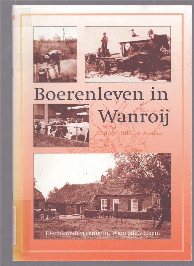 Het boerenleven in Wanroij, een terugblik