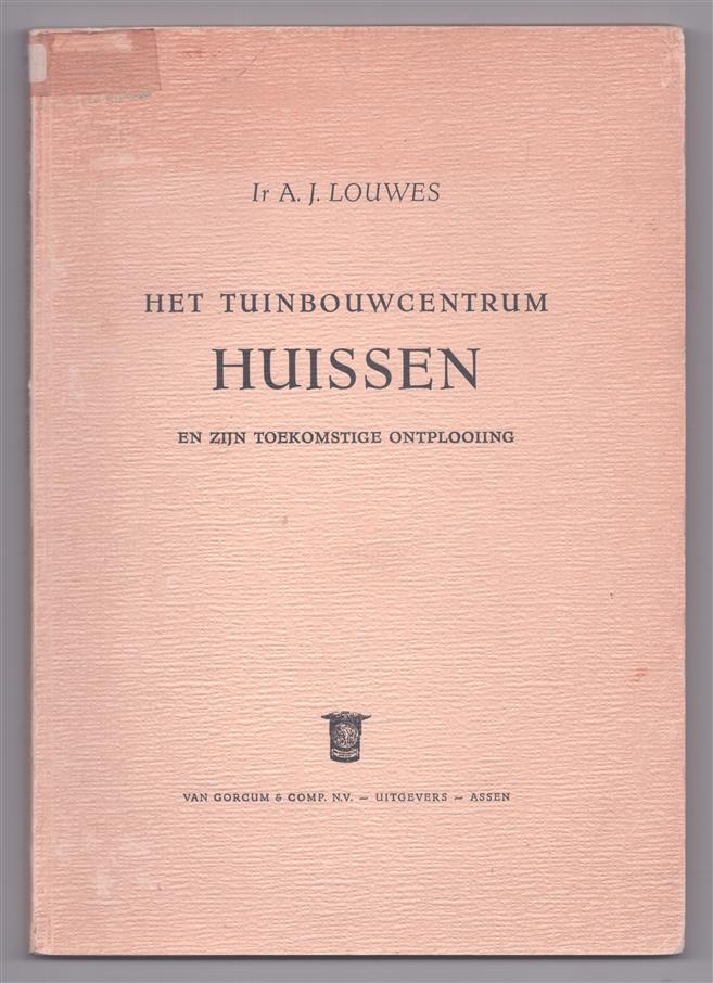Het tuinbouwcentrum Huissen en zijn toekomstige ontplooiing