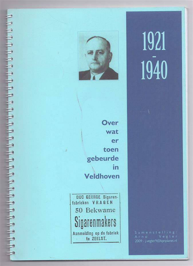 Over wat er toen gebeurde in Veldhoven 1921–1940 - Lokale geschiedkundige bronnenpublicatie / historisch documentatieboek