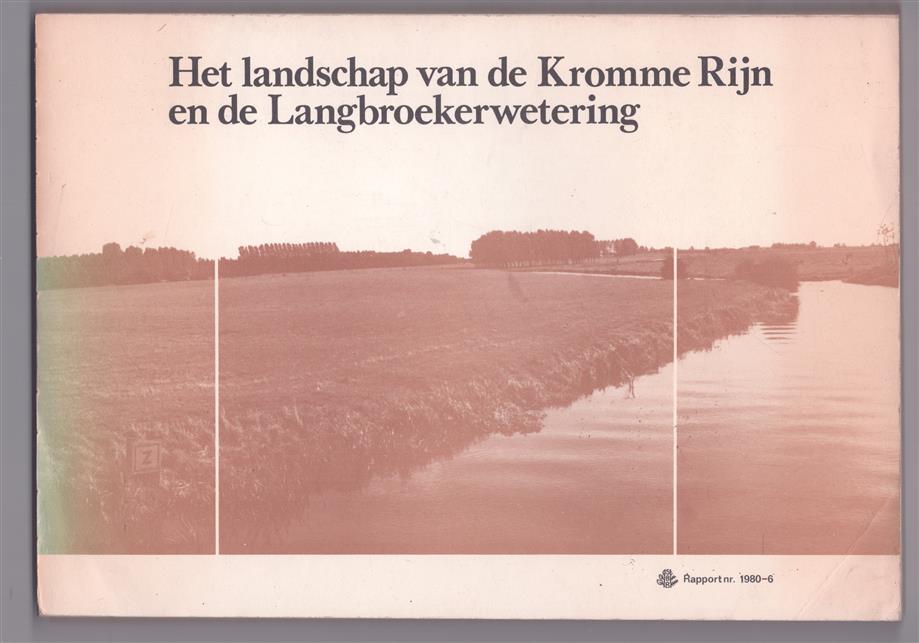 Het landschap van de Kromme Rijn en de Langbroekerwetering, advies voor de toekomstige landschappelijke structuur