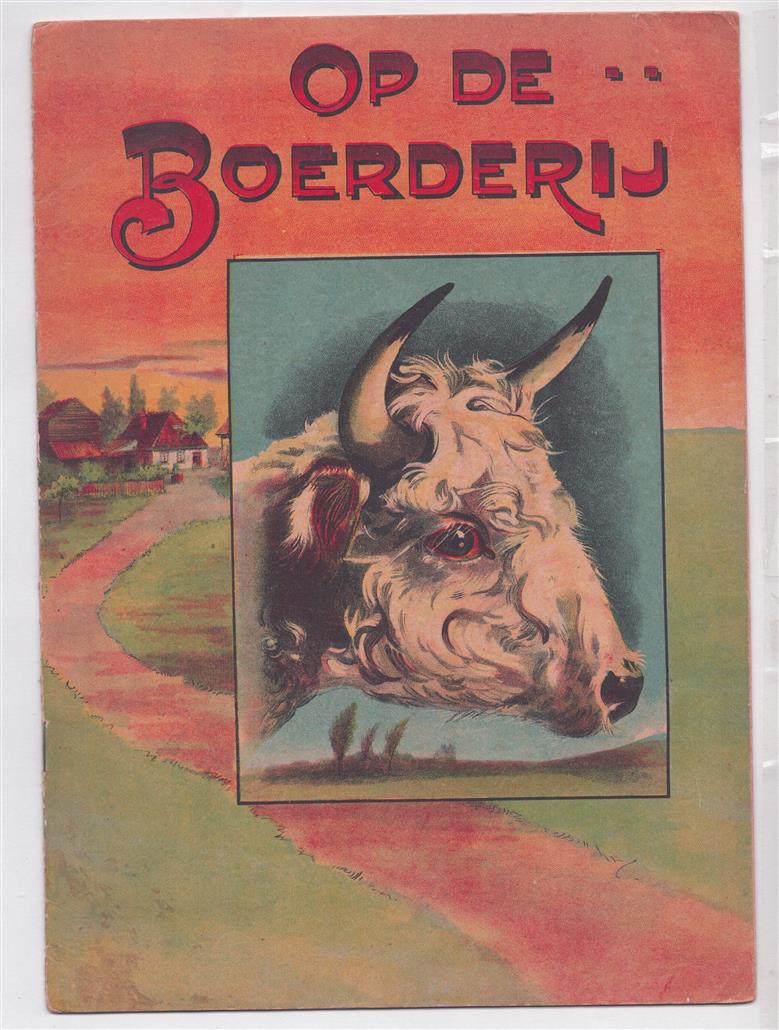 Op de boerderij ( 24x34 Cm Oud grootformaat geïllustreerd kinderprentenboek over het boerenleven, met kleurenillustraties en zwart-witillustraties.)