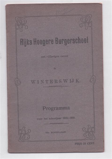 Rijks Hoogere Burgerschool. Met vijfjarige Cursus te Winterswijk. Programma voor het schooljaar 1918 - 1919. 49e schooljaar.