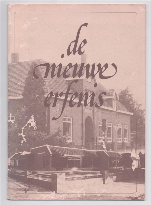 De nieuwe erfenis- Schooljubileumboekje / herdenkingsuitgave Veenendaal