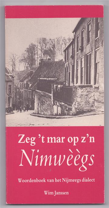 Zeg 't mar op z'n Nimw��gs, woordenboek van het Nijmeegs dialect