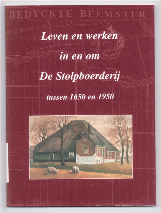 Leven en werken in en om de stolpboerderij tussen 1650 en 1950